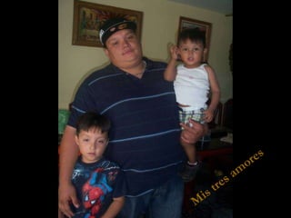 Mis tres amores 