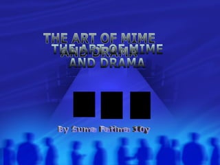THE ART OF MIME AND DRAMA By Suma Fatima 10y 