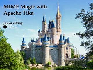 MIME Magic with Apache Tika Jukka Zitting 