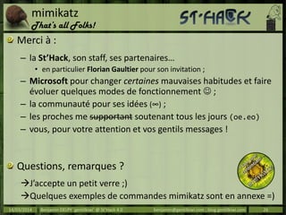 mimikatz
That’s all Folks!
Merci à :
– la St’Hack, son staff, ses partenaires…
• en particulier Florian Gaultier pour son ...