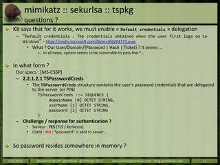 mimikatz :: sekurlsa :: tspkg
           questions ?
  KB says that for it works, we must enable « Default                ...