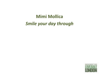 Mimi Mollica
Smile your day through
 