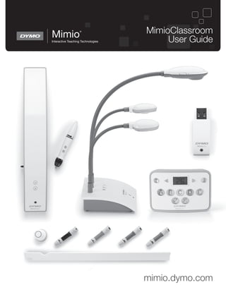MimioClassroom
User Guide

mimio.dymo.com

 