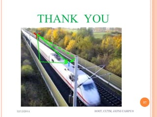 THANK YOU 
12/13/2014 
37 
SOET, CUTM, JATNI CAMPUS 
 