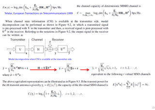 13
Telatar, European Transactions on Telecommunications 1999
Modal decomposition when CSI is available at the transmitter side.
 