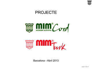 PROJECTE
Barcelona - Abril 2013
versió 13.04.17
 