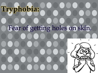 Fear of getting holes on skin.
 
