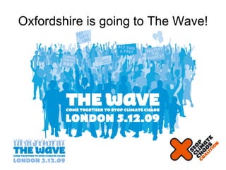 Oxfordshire is going to The Wave! 
