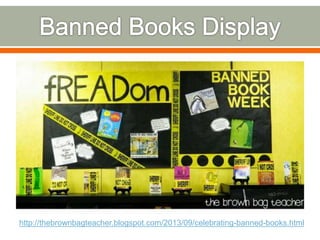 http://thebrownbagteacher.blogspot.com/2013/09/celebrating-banned-books.html 
 