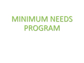 MINIMUM NEEDS
PROGRAM
 