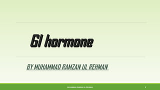 GGII hhoorrmmoonnee 
BY MUHAMMAD RAMZAN UL REHMAN 
MUHAMMAD RAMZAN UL REHMAN 2 
 