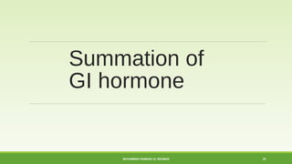 Summation of 
GI hormone 
MUHAMMAD RAMZAN UL REHMAN 51 
 