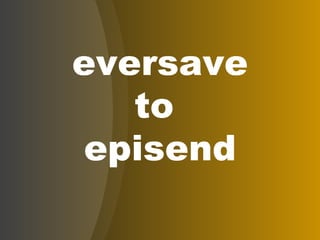 eversave to  episend 