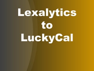 Lexalytics to LuckyCal 
