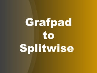 Grafpad to Splitwise  