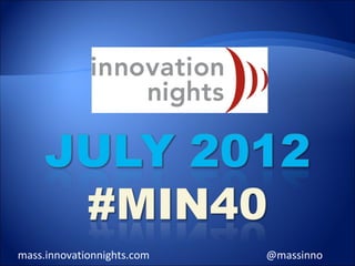 mass.innovationnights.com   @massinno
 