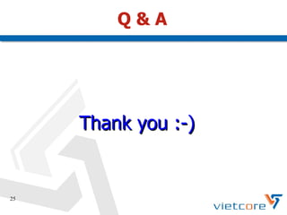 Q&A




     Thank you :-)


25
 
