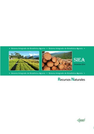 DirecciónGeneraldeSeguimientoyEvaluacióndePolíticas-DGESEP
Sistema Integrado de Estadística Agraria • SIEA • Diciembre 2014
149
Insumos y Servicios Agrarios
Recursos Naturales
• Sistema Integrado de Estadística Agraria • Sistema Integrado de Estadística Agraria •
• Sistema Integrado de Estadística Agraria • Sistema Integrado de Estadística Agraria •
SIEA
Diciembre2014
 