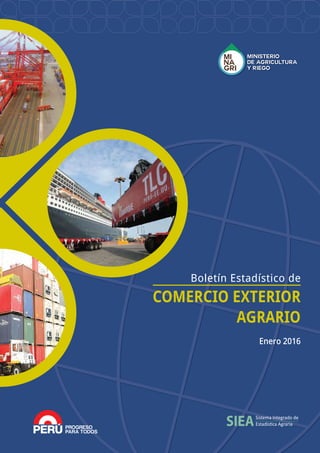 Boletín Estadístico de
COMERCIO EXTERIOR
AGRARIO
Enero 2016
SIEASistema Integrado de
Estadística Agraria
 