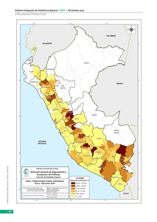 MINISTERIODEAGRICULTURAYRIEGO-MINAGRI
Sistema Integrado de Estadística Agraria • SIEA • Diciembre 2015
40
Indicadores Productivos
 