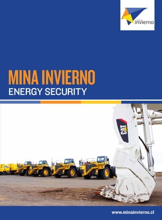 Mina Invierno
Energy security




                  www.minainvierno.cl
 