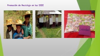 Promoción de Reciclaje en las IIEE
 