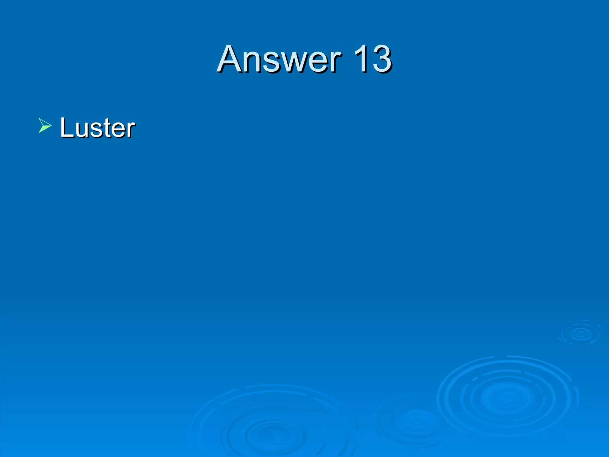 Answer 13 Luster 