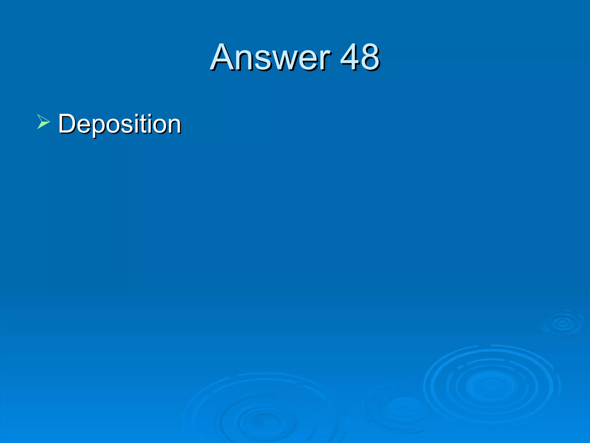 Answer 48 Deposition 