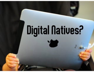 DigitalNatives?
 
