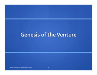 9	
  Minarik	
  Venture	
  Plan:	
  Friendly	
  Tours	
  
 