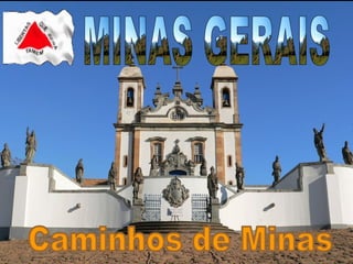 MINAS GERAIS Caminhos de Minas 