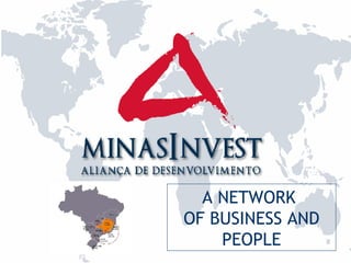 A NETWORK  OF BUSINESS AND PEOPLE 