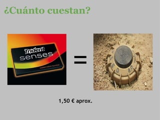 ¿Cuánto cuestan? 1,50 € aprox. = 