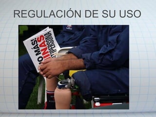 REGULACIÓN DE SU USO 