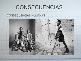 CONSECUENCIAS  CONSECUENCIAS HUMANAS 