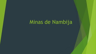 Minas de Nambija
 