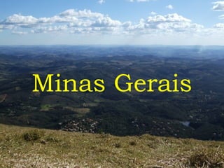 Minas Gerais
 
