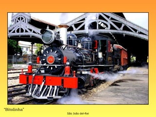 “Bitolinha”
              São João del-Rei
 