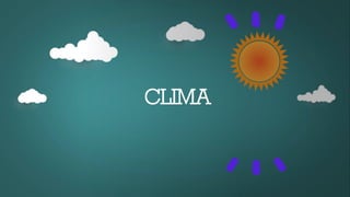 CLIMA
 