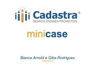 mini case Bianca Arnold e Giba Rodrigues 13/07/2011 