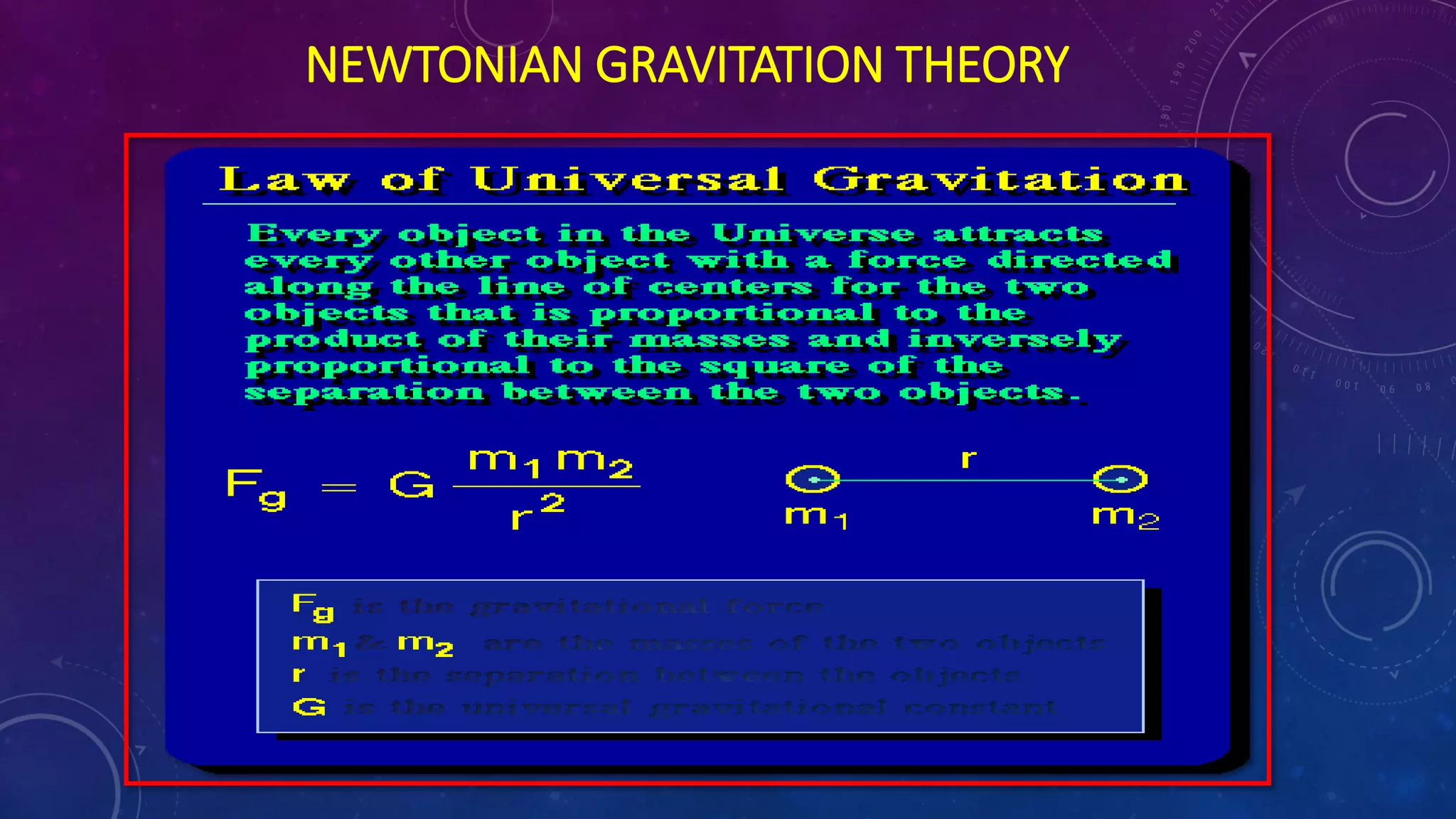 NEWTONIAN GRAVITATION THEORY
 