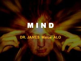 MIND
DR. JAMES Malce ALO
 