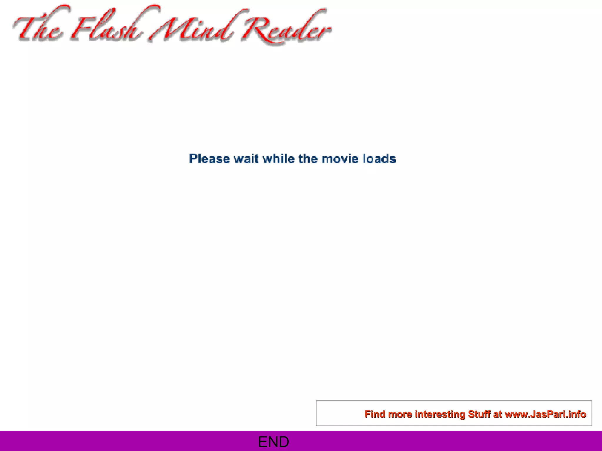 END  Find more interesting Stuff at www.JasPari.info 