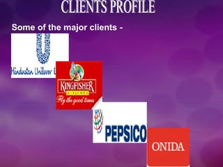 CLIENTS PROFILE Some of the major clients - 