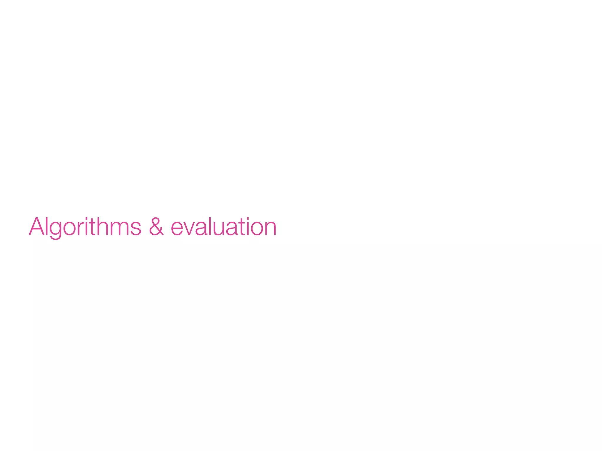 Algorithms & evaluation

 