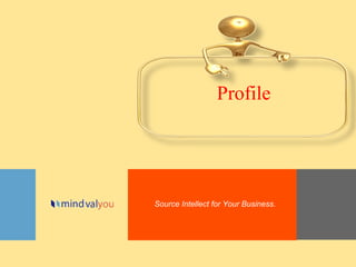 Source Intellect for Your Business. Profile 