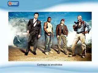 Conheça os envolvidos
 