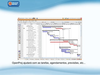 OpenProj ajudará com as tarefas, agendamentos, previsões, etc...
 