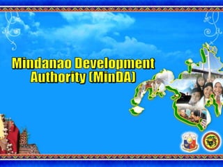 • Mindanao needs an agency that integrates
Mindanao’s agenda and effectively articulates
these agenda to national governme...