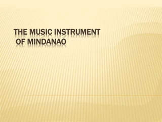 The Music and Arts of Mindanao | PPTX
